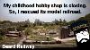 My Childhood Hobby Shop Is Closing So I Rescued Its Model Railroad
